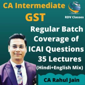 RDV Classes Goods & Services Tax for CA Intermediate by Rahul Jain Applicable for May 2022 & November 2022 Attempt Available in Google Drive / Pen Drive