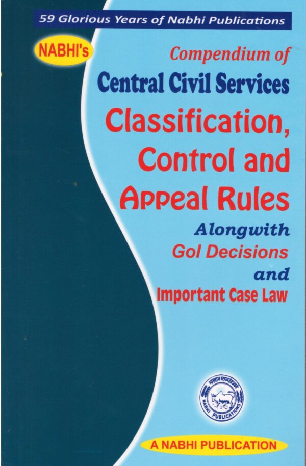 Nabhi Publications Compendium of Central Civil Services Classification,Control and Appeal Rules Alongwith Government of India Decisions Edition 2025