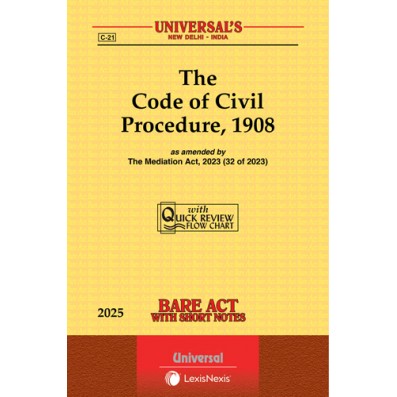Universal's Bare Act (C- 21 )The Code of Civil Procedure, 1908 Edition 2025