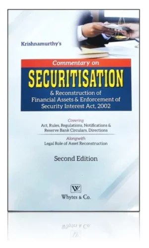 Whiytes & co. Commentary on Securitisation & Reconstruction of Financial Assets & Enforcement of Security Interest Act 2002 by Krishnamurthy's Edition 2023