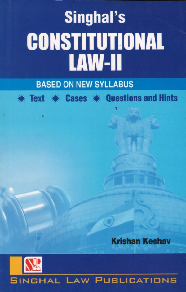 Singhal Constitutional law II by KRISHAN KESHAV Edition 2024