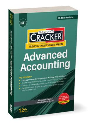 TAXMANN CRACKER ADVANCED ACCOUNTING FOR CA INTERMEDIATE APPLICABLE FOR SEPT 2025 JAN 2026 EXAMS GROUP-1 PAPER-1 BY CA PARVEEN SHARMA AND CA KAPILESHWAR BHALLA 12TH EDITION 2025