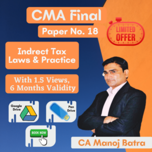 Video Lecture IDT Full Batch For CMA Final Paper-18 by Manoj Batra Applicable for May 2022 & Nov 2022 Onwards Exam Available in Google Drive / Pen Drive
