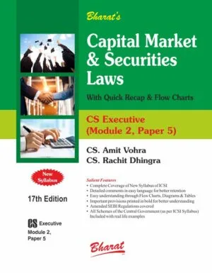 Bharat Capital Market & Securities Laws For CS Executive Module 2, Paper 5 New Syllabus by Amit Vohra & Rachit Dhingra 17th Edition 2023