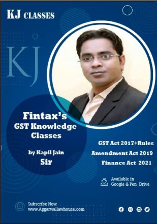 Fintax's GST Knowledge Classes GST Act 2017+Rules +Amendment Act 2019 + Finance Act 2020 + Finance Act 2021 by Kapil Jain