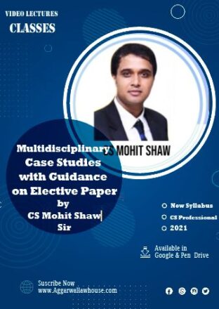 Sangeet Kedia Academy Multidisciplinary Case Studies with Guidance on Elective Paper For CS Professional New Syllabus by CS Mohit Shaw Sir Available in Google Drive & Pen Drive