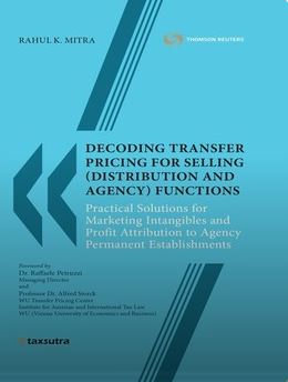 Thomson Reuters Decoding Transfer Pricing for Selling (Distribution and Agency) Functions by RAHUL K MITRA Edition 2021