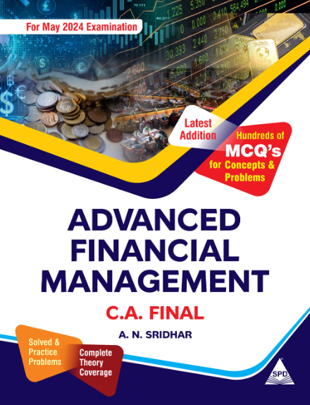 Shroff Publishers Advanced Financial Management for CA Final (New Syllabus) by AN SRIDHAR Applicable for May 2024 Exam