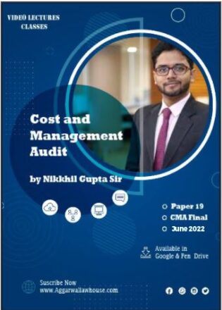 Video Lectures of Cost and Management Audit Paper 19 for CMA Final Students Syllabus 2016 by Nikkhil Gupta Videos Valid till 30th June 2022 Available in Google Drive / Pen Drive