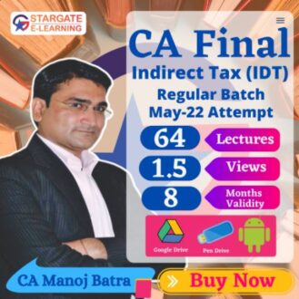 Video Lecture Indirect Tax (REGULAR) For CA Final Group II New Syllabus By Manoj Batra Applicable for May / Nov 2022  Available in Google Drive & Pen Drive
