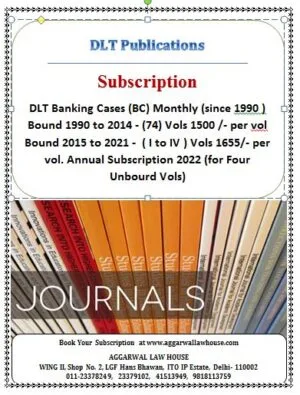 DLT Banking Cases (BC) Monthly (since 1990 ) Bound 1990 to 2014 - (74) Vols 1500 /- per vol Bound 2015 to 2021 - ( I to IV ) Vols 1655/- per vol. Annual Subscription 2022 (for Four Unbourd Vols)