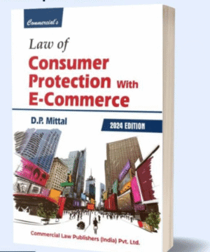 Commercial Law of Consumer Protection with E-Commerce by DP Mittal Edition 2024