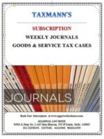 Taxmann Subscription Weekly Journals Goods & Service Tax Cases ('GST') Edition 2024