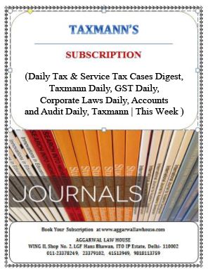 Taxmann E-Newsletter (Daily Tax & Service Tax Cases Digest, Taxmann Daily, GST Daily, Corporate Laws Daily, Accounts and Audit Daily, Taxmann | This Week ) Edition 2024