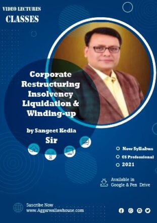 Sangeet Kedia Academy Corporate Restructuring Insolvency Liquidation & Winding-up For CS Professional New Syllabus by CS Sangeet Kedia Sir Available in Google Drive & Pen Drive