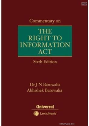 Universal Commentary on The Right to Information Act by JN Barowalia & Abhishek Barowalia Edition 2024