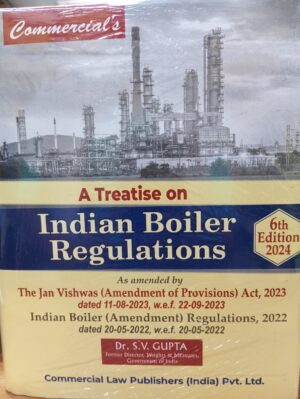 Commercial's A Treatise on Indian Boiler Regulations by S V GUPTA Edition 2024