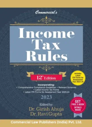 Commercial Income Tax Rules by Girish Ahuja & Ravi Gupta Edition 2023