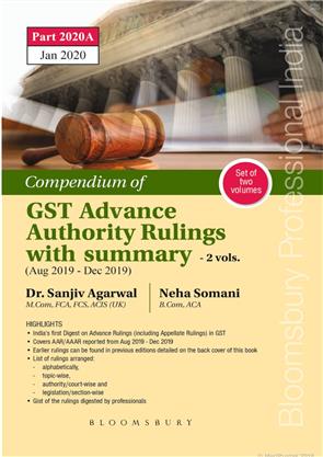Bloomsbury's Compendium of GST Advance Authority Rulings with Summary (Set of 2 Vols) by SANJIV AGARWAL & NEHA SOMANI Edition 2020