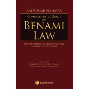 Lexis Nexis Comprehensive Guide on Benami Law by Raj  Kumar Nahataa Edition 2023