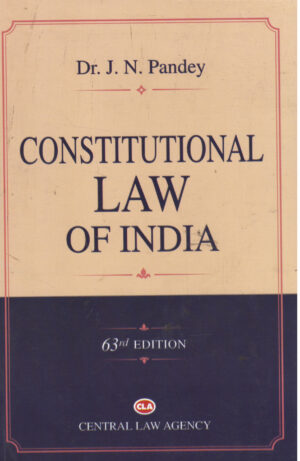 Central Law Agency, Constitutional Law of India by J.N PANDEY 63rd Edition 2026