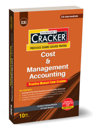 TAXMANN Cracker Cost & Management Accounting (CMA) | PRACTICE MANUAL-CUM CRACKER Applicable for Sept 2025 Jan 2026 Group-2 Paper-4, by CA Ravi Chhawchharia & CA Yash Doctor 10th Edition 2025