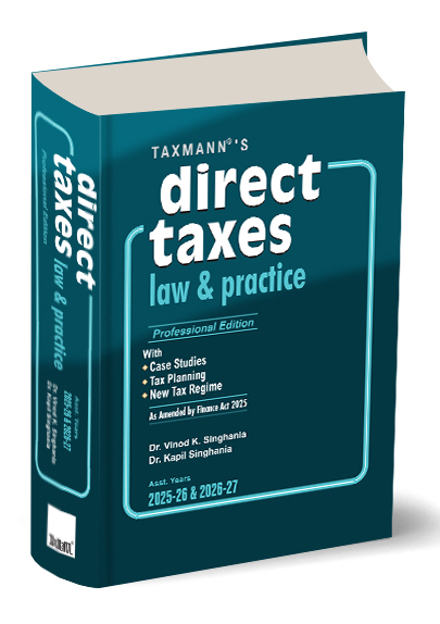 Taxmann Direct Taxes Law & Practice | Professional Edition As Amended by Finance act 2025 by Vinod Singhania & Kapil Singhania Edition 2025