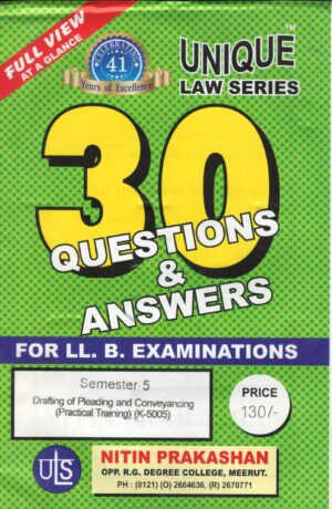 Unique Law Series Drafting of Pleading & Conveyancing (K-5005) Semester-5 With Questions & Answers for LLB Examination.