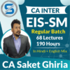 Saket Ghiria Classes CA INTER EIS-SM Regular Batch by CA Saket Ghiria Applicable for May / November 2022 Exam in Google Drive / Pen Drive