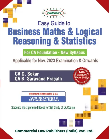Commercial's Padhuka's Easy Guide to Business Maths and Logical Reasoning & Statistics for CA Foundation New Syllabus by G SEKAR & SARAVANA PRASATH Edition May 2023