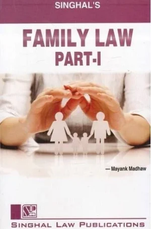 Singhal's Family Law Part-1 By Mayank Madhaw Reprint Edition 2024-25