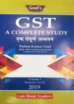 Law Book Traders, Gst A complete study volume 1 sections 1 to 21 by PADAM KUMAR GOEL  Edition 2019
