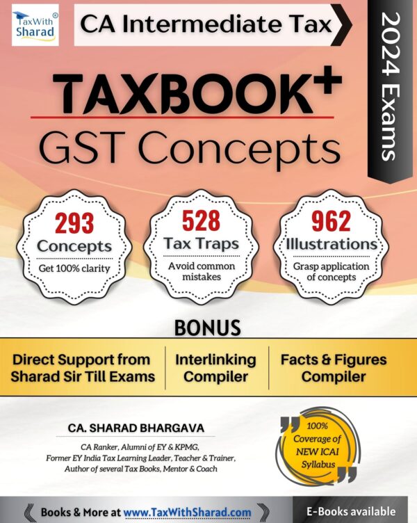 Tax Sharad's TAXBOOK+ (GST - CONCEPTS) / Concepts, Tax Traps, Illustrations / With Direct Support / CA Inter May/Nov 2024