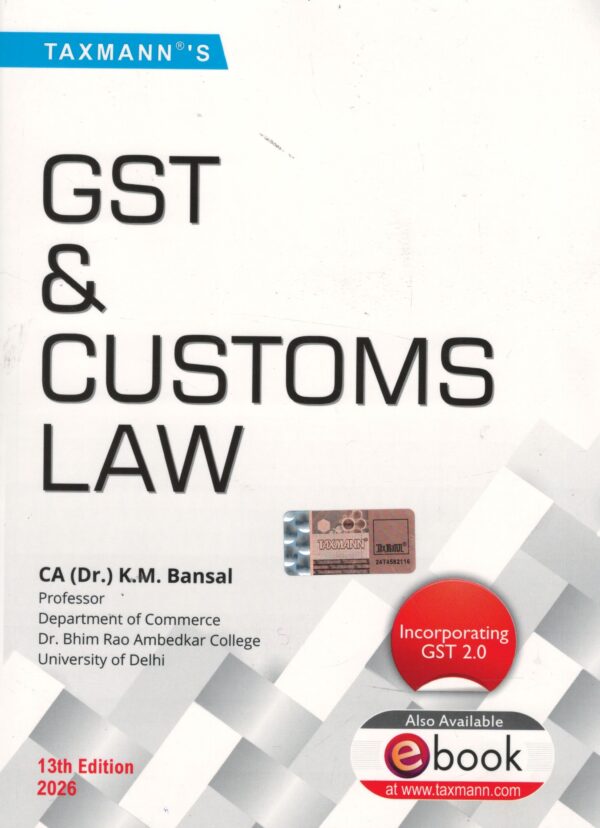 Taxmann GST & Customs Law for B.COM (Hons.) by K M BANSAL 13th Edition 2026