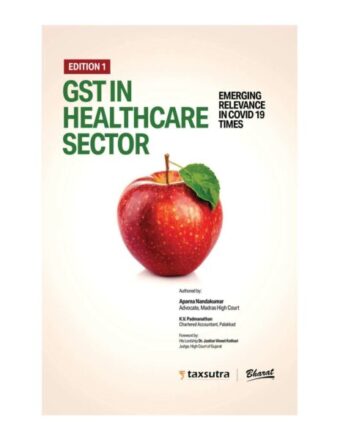 Bharat GST In Healthcare Sector Emerging Relevance In Covid 19 Times by Apama Nandakumar Edition 2021
