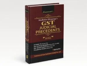Commercial GST Judicial Precedents by Madhukar N Hiregange, Sudhir V. S., Anil K. Bezawada, Venkata Prasad P 2nd Edition