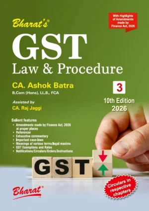 BHARAT'S GST LAW & PROCEDURE B.COM (HONS), LL.B., FCA (SET OF 3 VOLS.) BY CA. ASHOK BATRA 10TH EDITION 2026