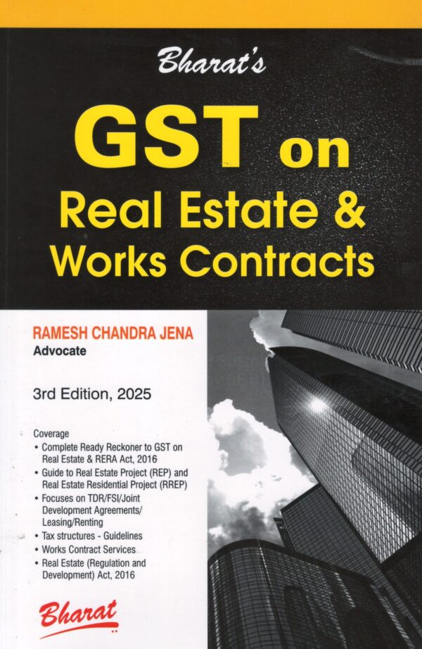 Bharat GST on Real Estate & Works Contracts by Ramesh Chandra Jena Edition 2025