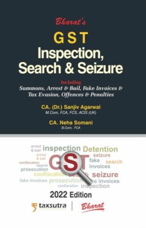 Bharat GST Inspection Search & Seizure by Sanjiv Agarwal & Neha Somali Edition 2022