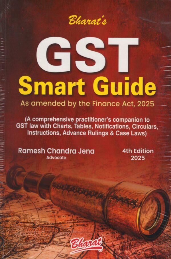 Bharat GST Smart Guide by RAMESH CHANDRA JENA Edition 4th 2025