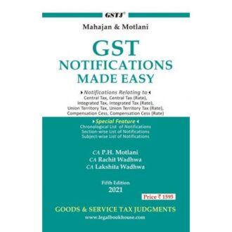 GSTJ GST Notifications Made Easy by P H Motlani, Rachit Wadhwa, Lakshita Wadhwa  Edition 2021