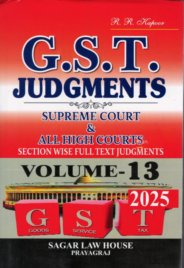 Sagar Law House GST Judgments Supreme Court & All High Court by R R Kapoor Edition 2020-24