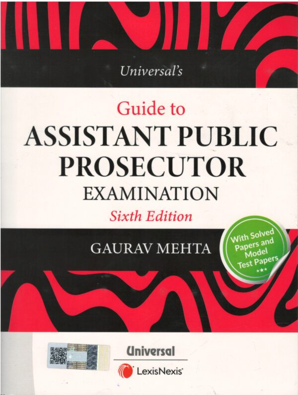 Universal's Guide to Assistant Public Prosecutor  Examination by Gaurav Mehta Sixth Edition-2024