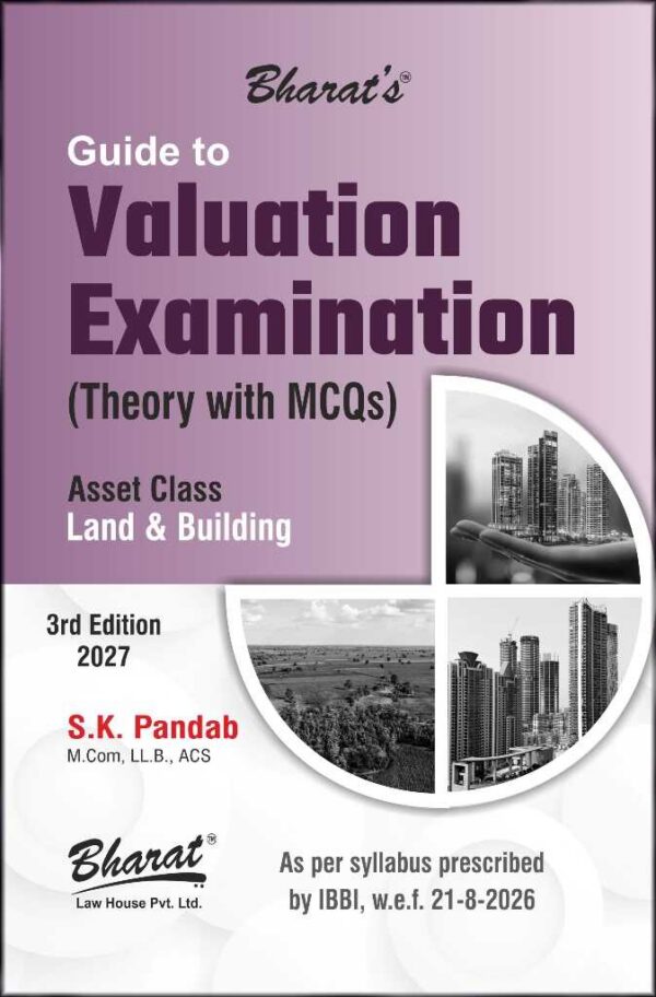 Bharat's Guide to Valuation Examination (Theory with MCQs) Asset Class Land & Building By S.K. Pandab 3rd Edition 2027