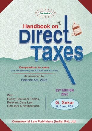 Commercial Padhuka Handbook on Direct Taxes Compendium for Users by G SEKAR Edition 2023