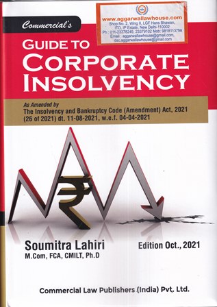Commercial's Guide to Corporate Insolvency by Soumitra Lahiri Edition 2021