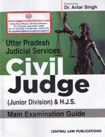 Central Law Publications Uttar Pradesh Judicial Services Civil Judge Junior Division & H.J.S Main Examination Guide by Avtar Singh Edition 2020