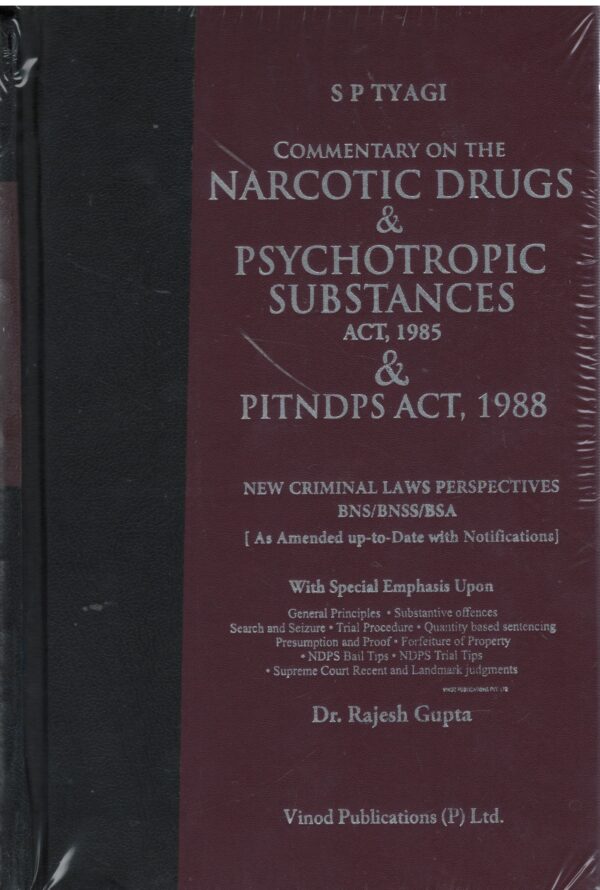Vinod Publication SP TYAGI Commentary on The Narcotic Drugs and Psychotropic Substances Act,1985 & Pitndps Act,1988 New Criminal law by Rajesh Gupta Reprint Edition 2025