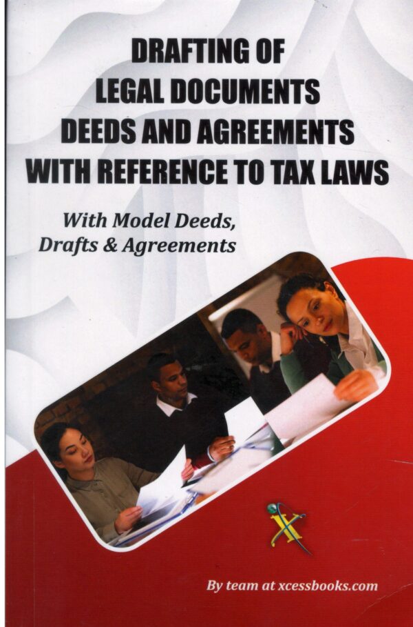Xcess Drafting of Legal Documents Deeds and Agreements with reference to Tax Laws 1st Edition