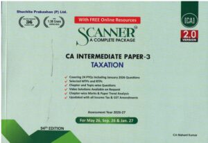 Shuchita Solved Sacanner Taxation for CA Intermediate Paper-3 by Nishant Kumar Applicable for May 2026/Sept.2026/Jan.2027 Exam
